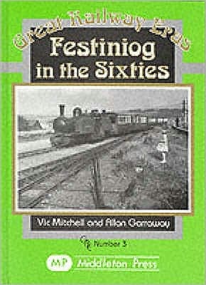 Cover for Vic Mitchell · Festiniog in the Sixties - Great Railway Eras (Hardcover Book) (1997)