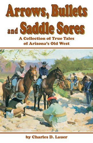 Cover for Charles Lauer · Arrows, Bullets, And Saddle Sores (Paperback Book) (2003)