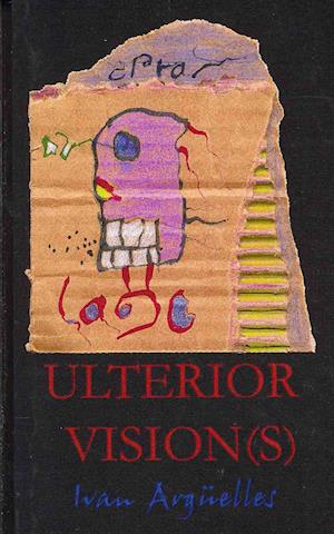 Cover for Ivan Arguelles · Ulterior Vision (s) (Paperback Book) (2011)