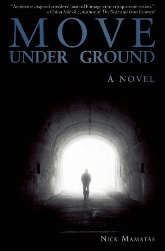 Cover for Nick Mamatas · Move Under Ground (Hardcover Book) [1st edition] (2005)