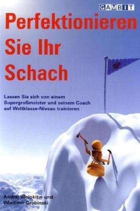 Cover for Wladimir Grabinski · Perfektionieren Sie Ihr Schach (Taschenbuch) (2008)