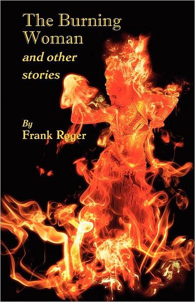 Cover for Frank Roger · The Burning Woman and Other Stories (Paperback Book) (2012)