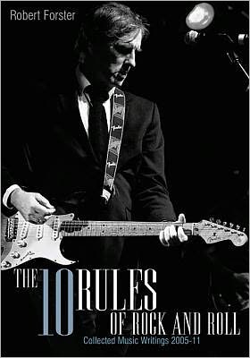 Cover for Robert Forster · The 1 Rules of Rock and Roll: Collected Music Writing 25-11 (Buch) [Revised, Updated edition] (2011)