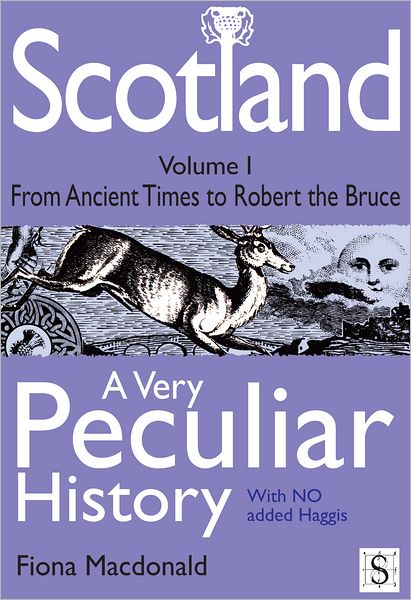 Cover for Fiona MacDonald · Scotland: A Very Peculiar History - Very Peculiar History (Inbunden Bok) (2009)