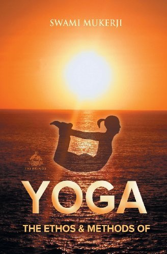 The Ethos and Methods of Yoga - Swamie A. P Mukerji - Boeken - Max Bollinger - 9781909676916 - 7 januari 2017