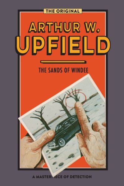 Cover for Arthur W. Upfield · The Sands of Windee: An Inspector Bonaparte Mystery #2 Featuring Bony, the First Aboriginal D (Paperback Book) (2017)