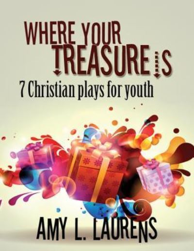 Cover for Amy L Laurens · Where Your Treasure Is (Pocketbok) (2014)