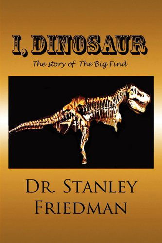 Cover for Stanley Friedman · I, Dinosaur (Paperback Book) (2010)