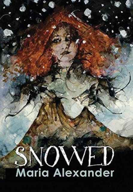 Cover for Maria Alexander · Snowed (Hardcover Book) (2016)