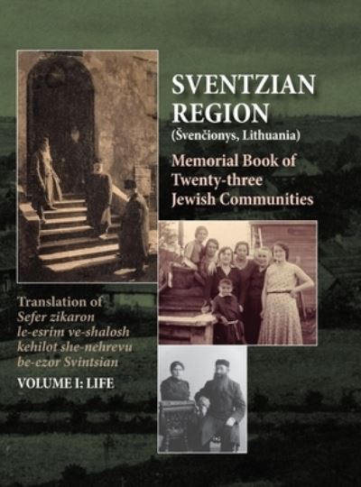 Cover for Anita Frishman Gabbay · Memorial Book of the Sventzian Region - Part I - Life: Memorial Book of Twenty - Three Destroyed Jewish Communities in the Svintzian Region (Hardcover Book) (2020)