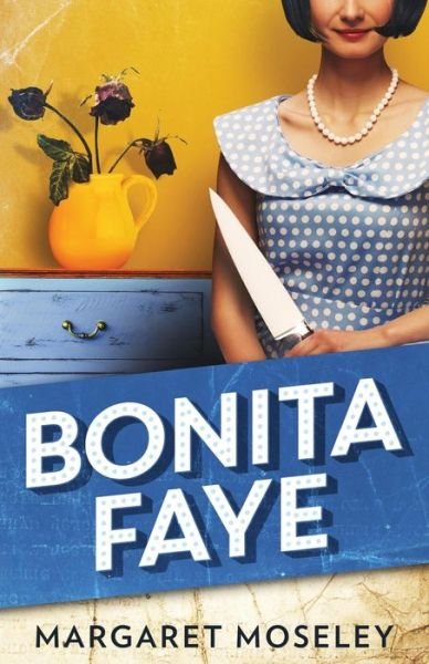 Cover for Margaret Moseley · Bonita Faye (Paperback Book) (2015)