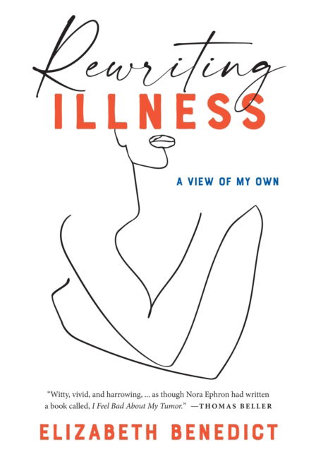 Rewriting Illness - Elizabeth Benedict - Books - Mandel Vilar Press - 9781942134916 - July 6, 2023