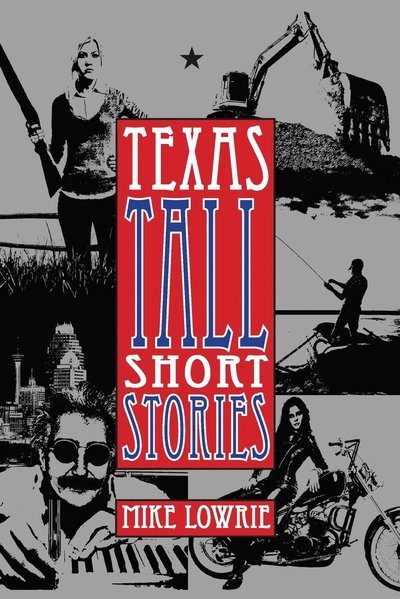 Cover for Mike Lowrie · Texas Tall Short Stories (Paperback Book) (2022)