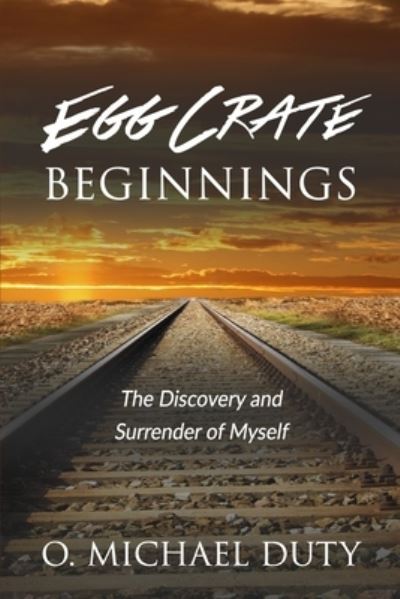 Cover for O Michael Duty · Egg Crate Beginnings (Paperback Book) (2021)