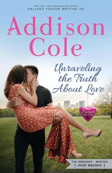 Cover for Addison Cole · Unraveling the Truth about Love - Sweet with Heat: Weston Bradens (Paperback Bog) (2019)