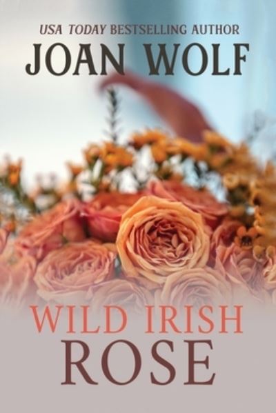 Cover for Joan Wolf · Wild Irish Rose (Paperback Book) (2021)