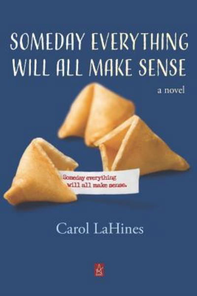 Cover for Carol Lahines · Someday Everything Will All Make Sense (Pocketbok) (2019)
