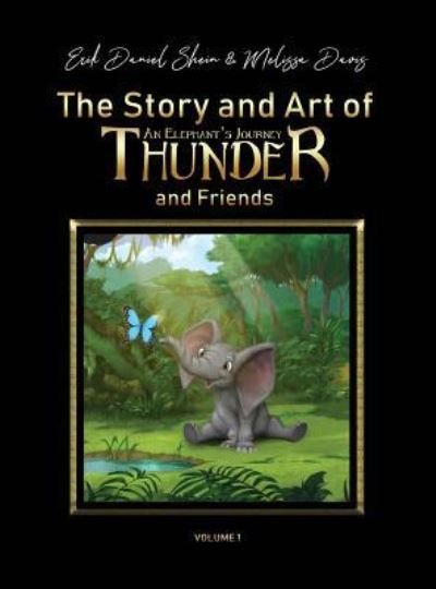 Cover for Erik Daniel Shein · The Story and Art of Thunder and Friends (Gebundenes Buch) (2019)