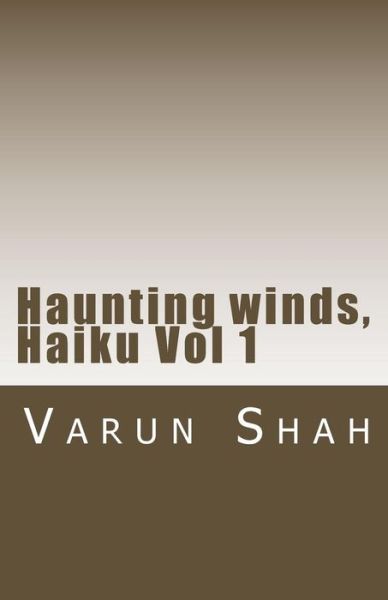 Cover for By Varun a Shah · Haunting winds, Haiku Vol 1 (Paperback Book) (2017)