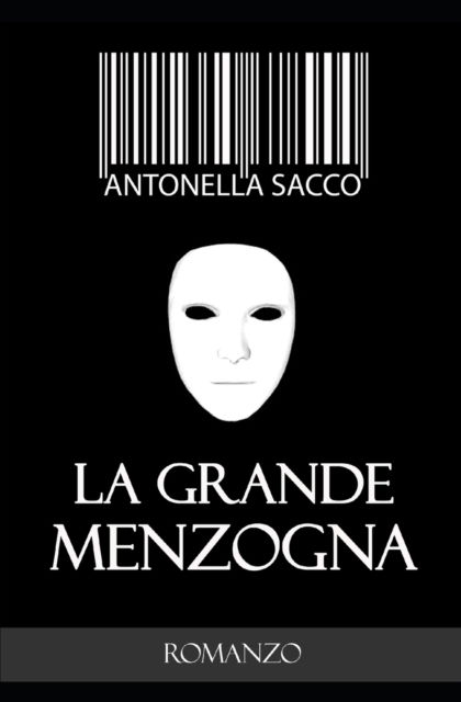 Cover for Antonella Sacco · La grande menzogna (Paperback Book) (2018)