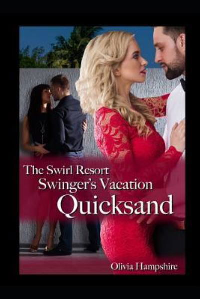 The Swirl Resort Swinger's Vacation - Olivia Hampshire - Böcker - Independently Published - 9781977066916 - 1 februari 2018