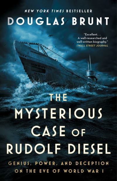 The Mysterious Case of Rudolf Diesel: Genius, Power, and Deception on the Eve of World War I - Douglas Brunt - Books - Atria Books - 9781982169916 - October 1, 2024