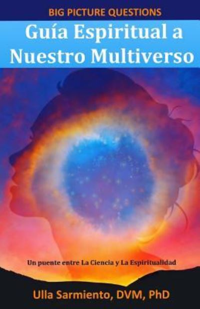 Cover for Ulla Maija Sarmiento · Guia Espiritual a Nuestro Multiverso (Paperback Book) (2018)