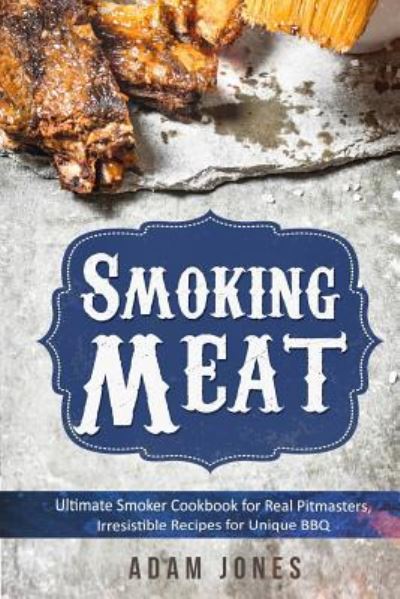 Cover for Adam Jones · Smoking Meat (Taschenbuch) (2018)