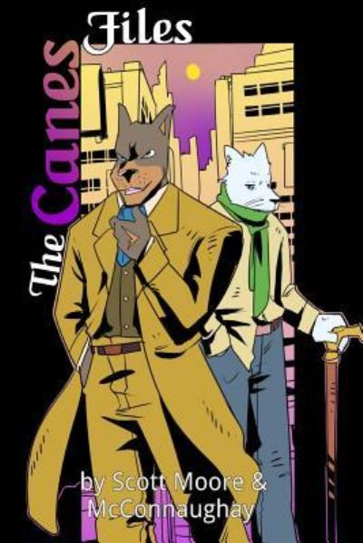 The Canes Files - Scott Moore - Books - Createspace Independent Publishing Platf - 9781986679916 - April 10, 2018