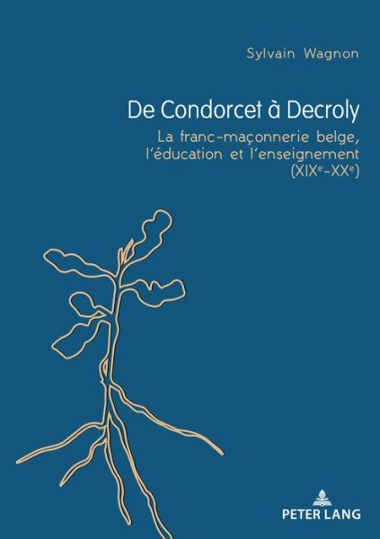 Cover for Sylvain Wagnon · De Condorcet a Decroly: La Franc-maconnerie Belge, L'education et L'enseignement (Xixe-xxe) (Pocketbok) (2017)