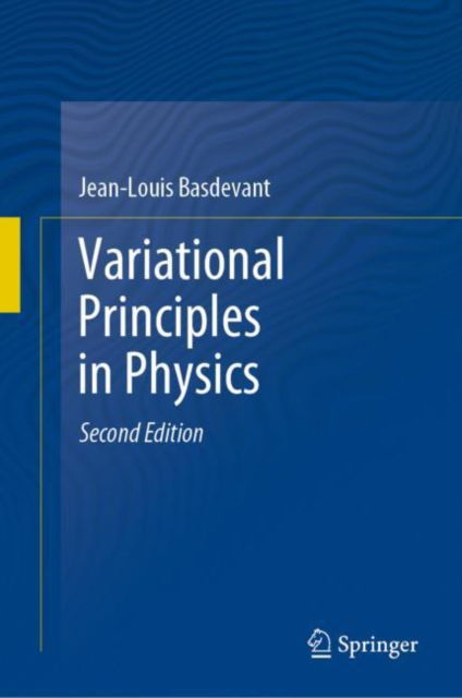 Variational Principles in Physics - Jean-Louis Basdevant - Books - Springer International Publishing AG - 9783031216916 - February 8, 2023