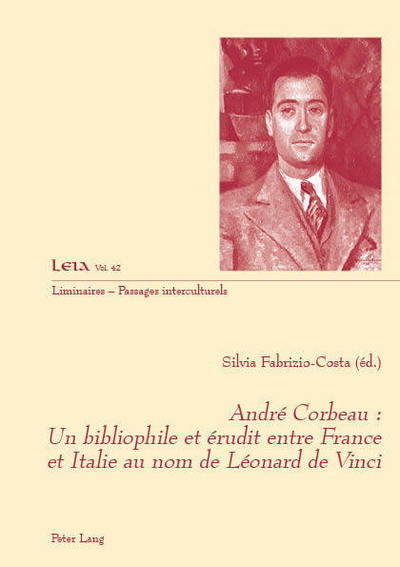 Cover for Andre Corbeau: Un Bibliophile Et Erudit Entre France Et Italie Au Nom de Leonard de Vinci - Liminaires - Passages Interculturels (Paperback Book) (2018)