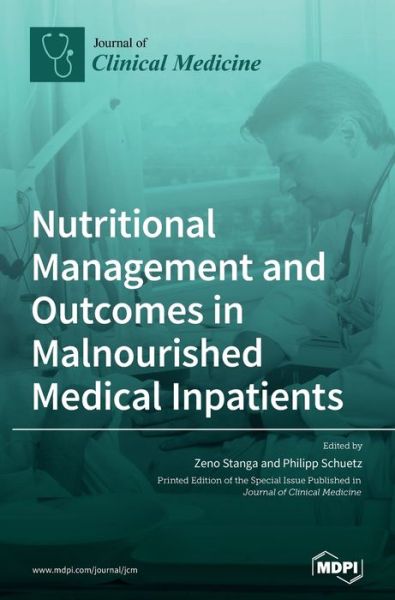 Cover for Zeno Stanga · Nutritional Management and Outcomes in Malnourished Medical Inpatients (Hardcover Book) (2020)