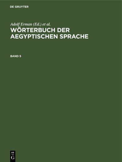 Cover for Adolf Erman · Wörterbuch der Aegyptischen Sprache. Band 5 (Book) (1983)