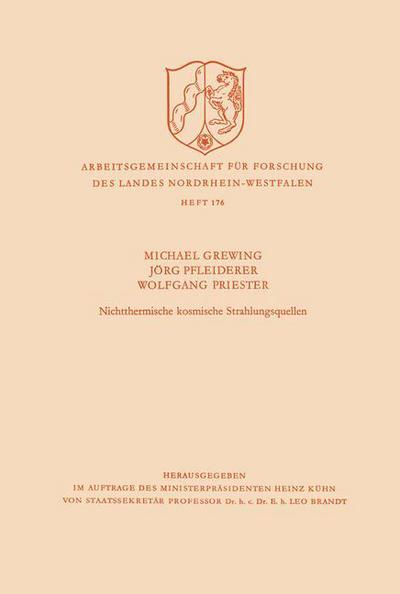 Michael Grewing · Nichtthermische Kosmische Strahlungsquellen - Arbeitsgemeinschaft Fur Forschung Des Landes Nordrhein-Westf (Paperback Book) [1968 edition] (1968)