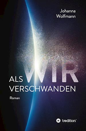 Cover for Johanna Wolfmann · Als wir verschwanden (Paperback Book) (2021)