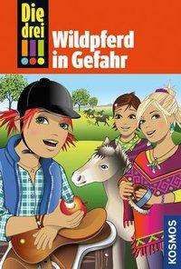 Die drei !!! - Wildpferd in Gefahr - Sol - Books -  - 9783440144916 - 