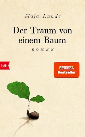Der Traum von einem Baum - Maja Lunde - Bøger - btb - 9783442757916 - 20. april 2023
