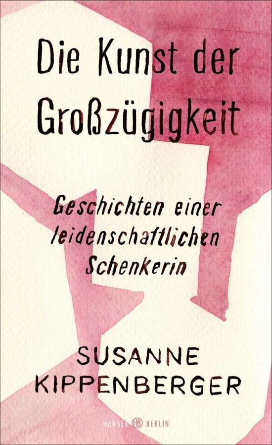 Die Kunst der Großzügigkei - Kippenberger - Libros -  - 9783446267916 - 