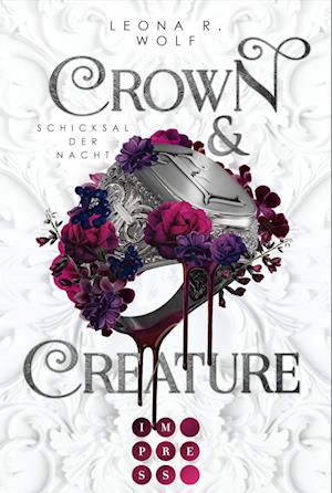 Cover for Leona R. Wolf · Crown &amp; Creature – Schicksal der Nacht (Crown &amp; Creature 2) (Book) (2024)