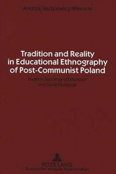 Cover for Andrzej Radziewicz-Winniki · Tradition and Reality in Educational Ethnography of Post-communist Poland: Essays in Sociology of Education and Social Pedagogy (Paperback Book) (1998)