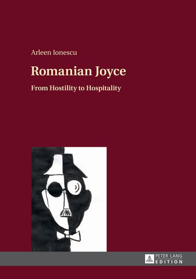 Cover for Arleen Ionescu · Romanian Joyce: From Hostility to Hospitality (Innbunden bok) [New edition] (2014)