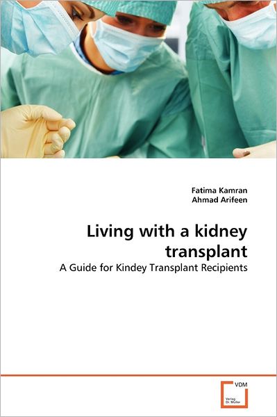 Cover for Ahmad Arifeen · Living with a Kidney Transplant: a Guide for Kindey Transplant Recipients (Paperback Bog) (2011)