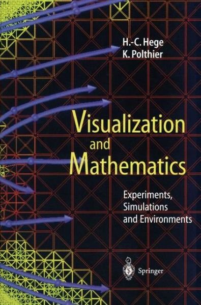 Cover for H -c Hege · Visualization and Mathematics: Experiments, Simulations and Environments (Paperback Book) [Softcover reprint of the original 1st ed. 1997 edition] (2012)