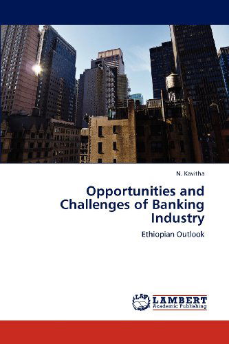 Cover for N. Kavitha · Opportunities and Challenges of Banking Industry: Ethiopian Outlook (Paperback Book) (2012)