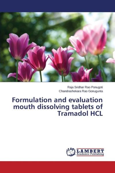 Cover for Ponugoti Raja Sridhar Rao · Formulation and Evaluation Mouth Dissolving Tablets of Tramadol Hcl (Paperback Book) (2015)