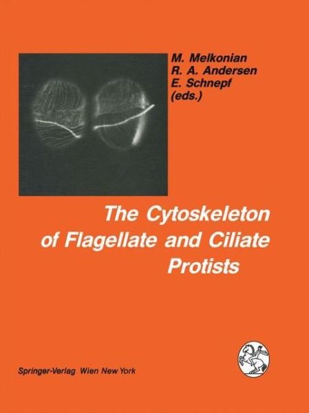Robert a Andersen · The Cytoskeleton of Flagellate and Ciliate Protists (Pocketbok) [Softcover reprint of the original 1st ed. 1991 edition] (2012)