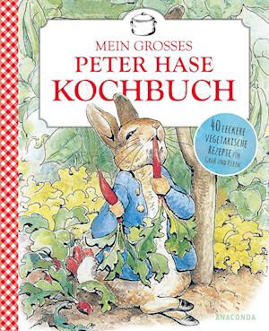 Cover for Beatrix Potter · Mein großes Peter-Hase-Kochbuch. 40 leckere vegetarische Rezepte für Groß und Klein ab 6 Jahren (Hardcover bog) (2022)