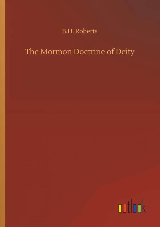 Cover for Roberts · The Mormon Doctrine of Deity (Bog) (2018)