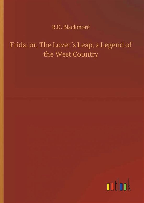 Cover for Blackmore · Frida; or, The Lover s Leap, (Buch) (2019)